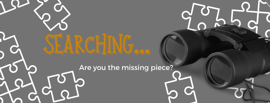 Searching... Are you the missing puzzle piece?